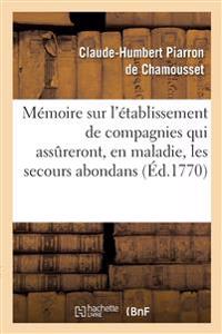 Mémoire Sur l'Établissement de Compagnies Qui Assureront, En Maladie, Les Secours Les Plus