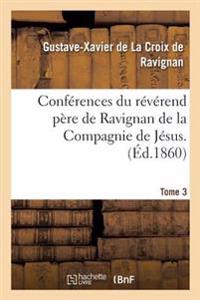 Conférences Du Révérend Père de Ravignan de la Compagnie de Jésus. Tome 3