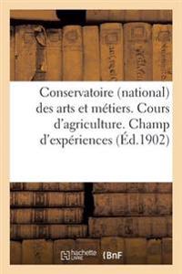 Conservatoire National Des Arts Et Métiers. Cours d'Agriculture. Champ d'Expériences Du