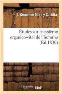 Études Sur Le Système Organico-Vital de l'Homme