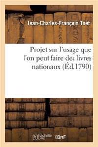 Projet Sur l'Usage Que l'On Peut Faire Des Livres Nationaux