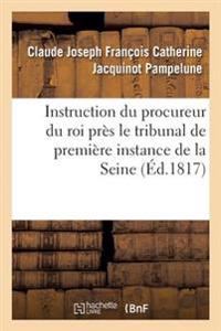 Instruction Du Procureur Du Roi Près Le Tribunal de Première Instance Du Departement de