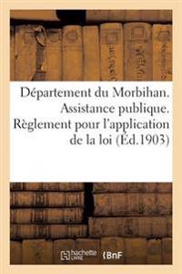 Département Du Morbihan. Assistance Publique. Règlement Pour l'Application de la Loi Du