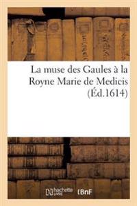La Muse Des Gaules À La Royne Marie de Medicis