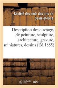 Description Des Ouvrages de Peinture, Sculpture, Architecture, Gravure, Miniatures, Dessins Et