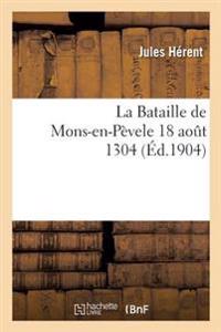 La Bataille de Mons-En-Pèvele 18 Aout 1304