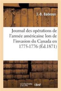Journal Des Opérations de l'Armée Américaine Lors de l'Invasion Du Canada En 1775-1776