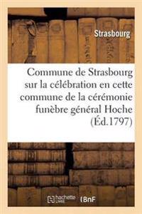 Commune de Strasbourg Sur La Célébration En Cette Commune de la Cérémonie Funèbre Général Hoche