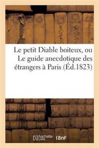 Le Petit Diable Boiteux, Ou Le Guide Anecdotique Des Étrangers À Paris
