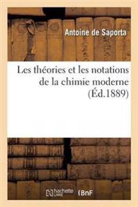 Les Théories Et Les Notations de la Chimie Moderne