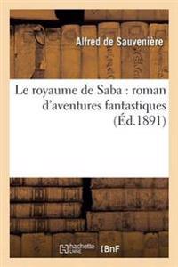 Le Royaume de Saba: Roman d'Aventures Fantastiques