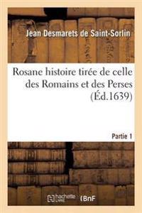 Rosane Histoire Tirée de Celle Des Romains Et Des Perses Partie 1