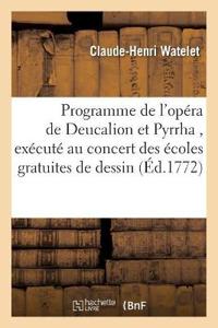 Programme de l'Opéra de Deucalion Et Pyrrha, Exécuté Au Concert Des Écoles Gratuites de Dessin