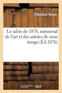 Le salon de 1876, mémorial de l'art et des artistes de mon temps