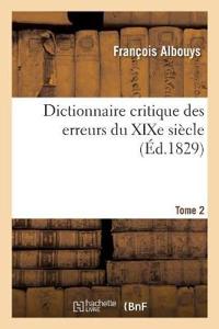 Dictionnaire Critique Des Erreurs Du XIXe Siècle. Tome 2