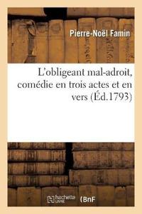 Bokomslag för "L'Obligeant Mal-Adroit, Comédie En Trois Actes Et En Vers"