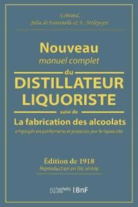 Nouveau Manuel Complet Du Distillateur Liquoriste