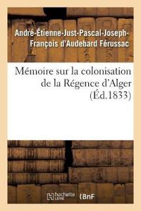 M?moire Sur La Colonisation de la R?gence d'Alger, Principes Qui Doivent Servir de R?gles