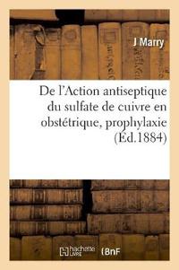 de l'Action Antiseptique Du Sulfate de Cuivre En Obstétrique, Prophylaxie