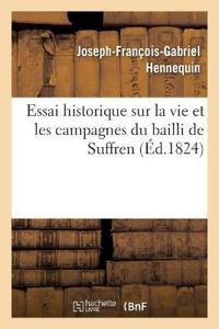 Essai Historique Sur La Vie Et Les Campagnes Du Bailli de Suffren