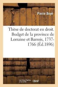 Thèse de Doctorat En Droit. Le Budget de la Province de Lorraine Et Barrois