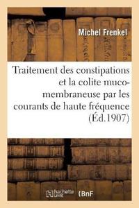 Traitement Des Constipations Et de la Colite Muco-Membraneuse Par Les Courants de Haute Fréquence