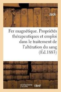Le Fer Magnétique, Ses Propriétés Thérapeutiques Et Son Emploi