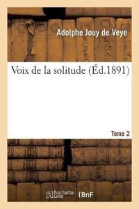 Voix de la Solitude. Tome 2