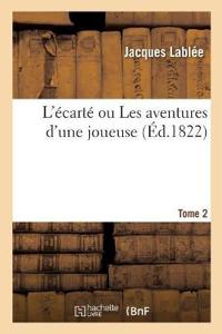 L'Écarté Ou Les Aventures d'Une Joueuse. Tome 2