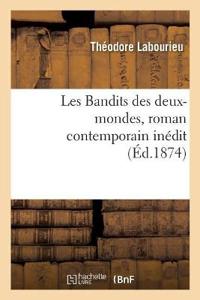 Les Bandits Des Deux-Mondes, Roman Contemporain Inédit