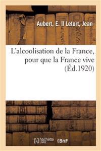 L'Alcoolisation de la France, Pour Que La France Vive