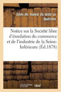 Notice Sur La Société Libre d'Émulation Du Commerce Et de l'Industrie de la Seine-Inférieure