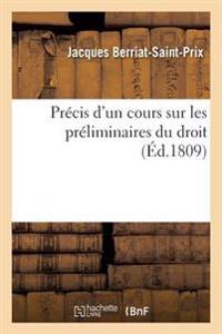 Précis d'Un Cours Sur Les Préliminaires Du Droit