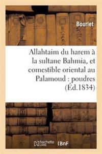 Allahtaim Du Harem À La Sultane Bahmia, Et Comestible Oriental Au Palamoud: Poudres