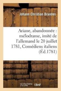 Ariane, Abandonnée: Mélodrame, Imité de l'Allemand. Représenté Pour La Première Fois