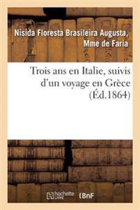 Trois ANS En Italie, Suivis d'Un Voyage En Grèce, Par Une Brésilienne