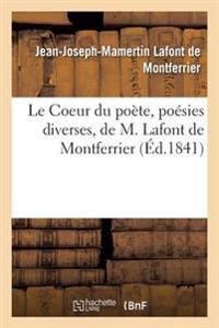 Le Coeur Du Poète, Poésies Diverses, de M. LaFont de Montferrier