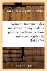 Bokomslag för "Nouveau Traitement Des Maladies Chroniques de la Poitrine Par La Médication Arsénico-Phosphorée"