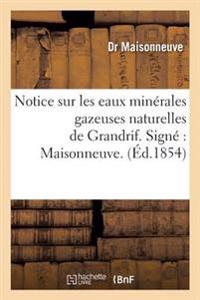Notice Sur Les Eaux Minérales Gazeuses Naturelles de Grandrif. Signé Maisonneuve.