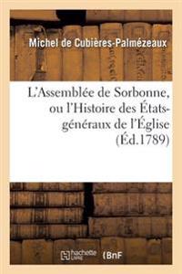 L'Assemblée de Sorbonne, Ou l'Histoire Des États-Généraux de l'Église