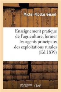de l'Enseignement Pratique de l'Agriculture, Pour Former Les Agents Principaux Des