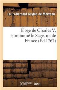 Éloge de Charles V, Surnommé Le Sage, Roi de France