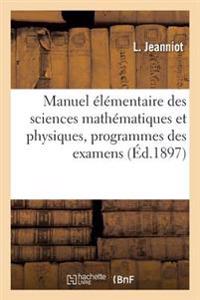 Manuel Élémentaire Des Sciences Mathématiques Et Physiques, Ouvrage Rédigé Conformément