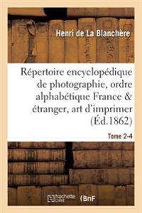 Répertoire Encyclopédique de Photographie: Comprenant Par Ordre Alphabétique, Tome 2-4