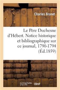Le Père Duchesne d'Hébert. Notice Historique Et Bibliographique Sur CE Journal, 1790-1794