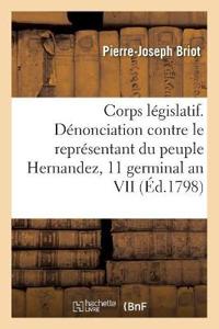 Corps Législatif. Conseil Des Cinq-Cents. Rapport Au Nom d'Une Commission Sur La Dénonciation