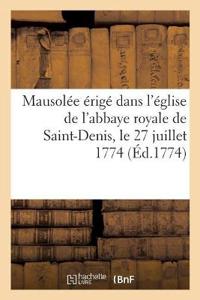 Description Du Mausolée Érigé Dans l'Église de l'Abbaye Royale de Saint-Denis, Le 27 Juillet 1774