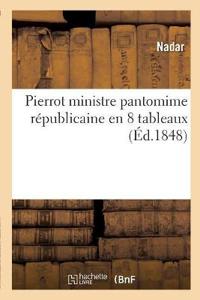 Pierrot Ministre Pantomime Républicaine En 8 Tableaux