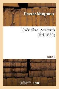 L'Héritière, Seaforth. Tome 2