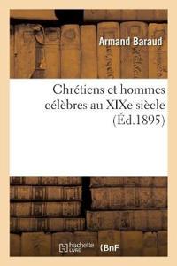 Chrétiens Et Hommes Célèbres Au Xixe Siècle